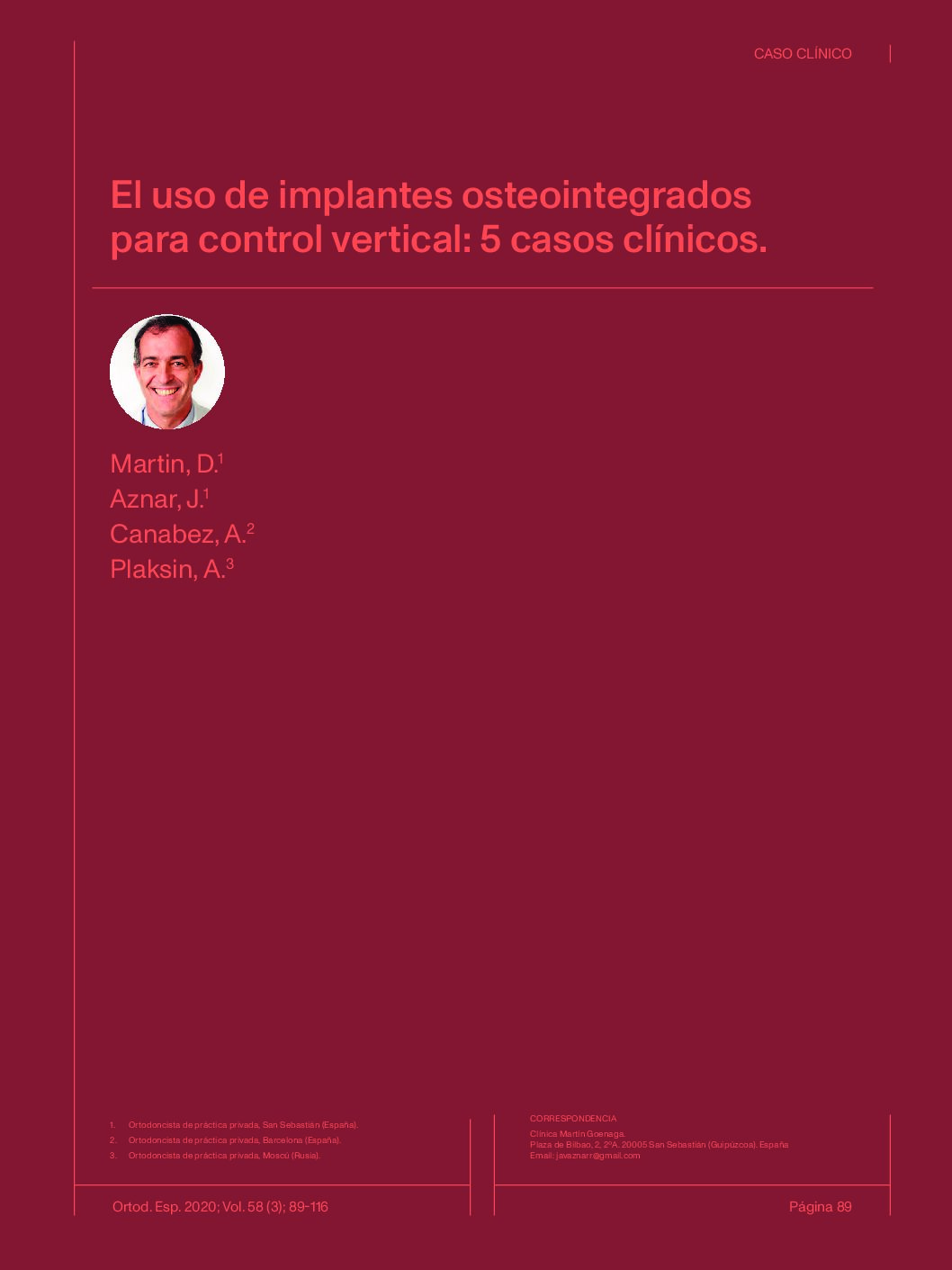 El uso de implantes osteointegrados para control vertical: 5 casos clínicos.